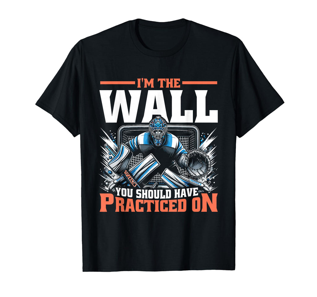 Funny Goalie Goalkeeper Ice Hockey T-Shirt - Casual Everyday Wear Unisex