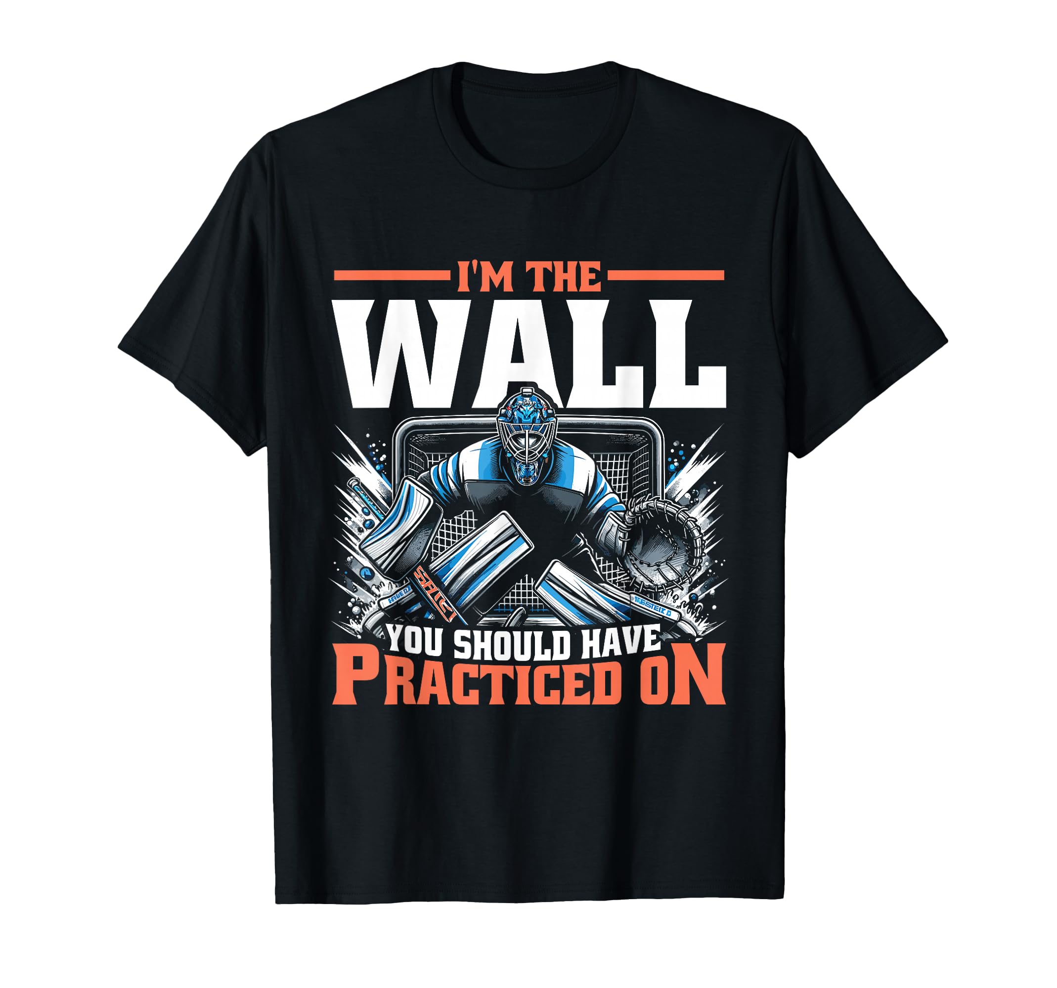 Funny Goalie Goalkeeper Ice Hockey T-Shirt - Casual Everyday Wear Unisex