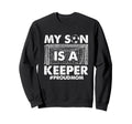 My Son Is Keeper Proud Soccer Sweatshirt - Trendy Graphic for Adults