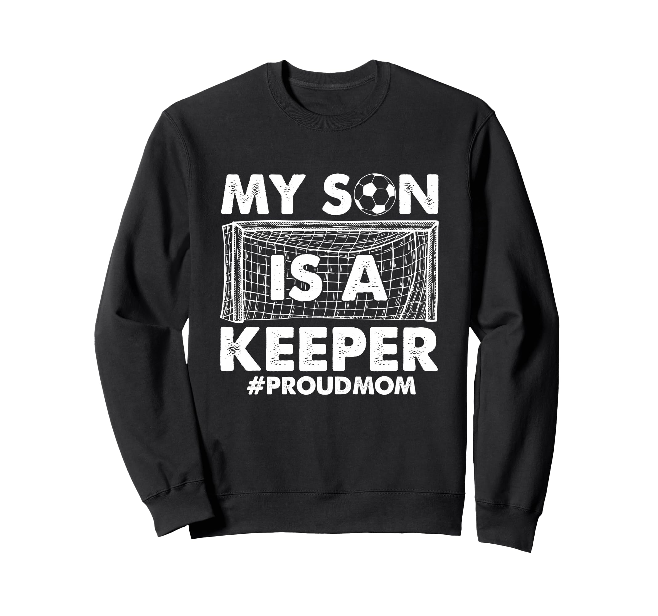 My Son Is Keeper Proud Soccer Sweatshirt - Trendy Graphic for Adults