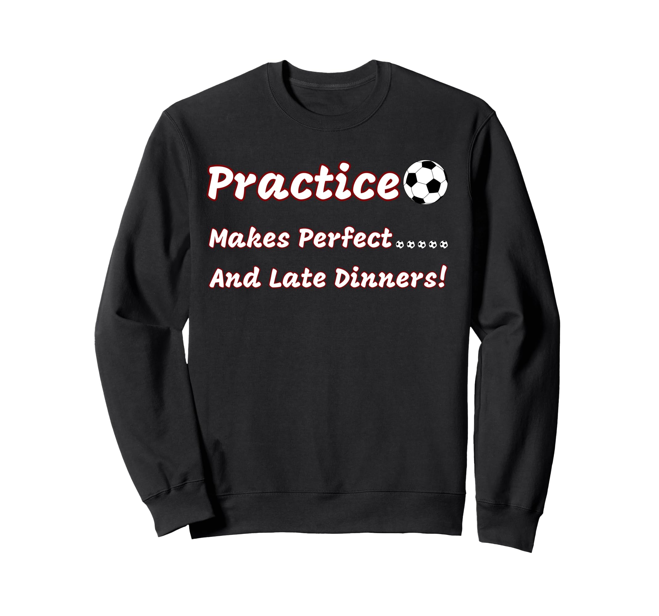 Funny Practice Makes And Late Sweatshirt - Fun Novelty Design for Adults