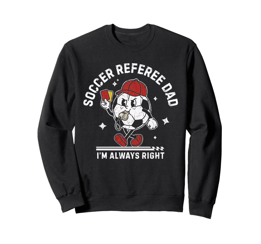 Soccer Referee Dad Funny Football Sweatshirt - Streetwear Style for Adults
