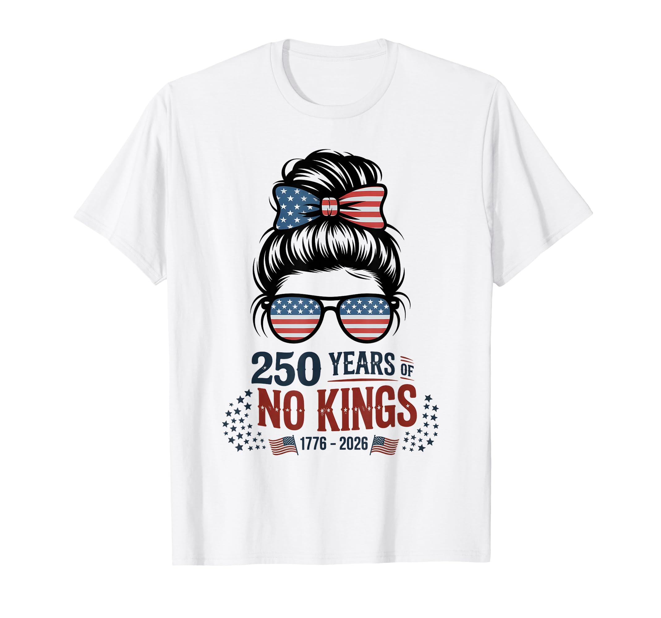Stars Stripes 250 Years No Kings T-Shirt - Novelty Apparel Men Women