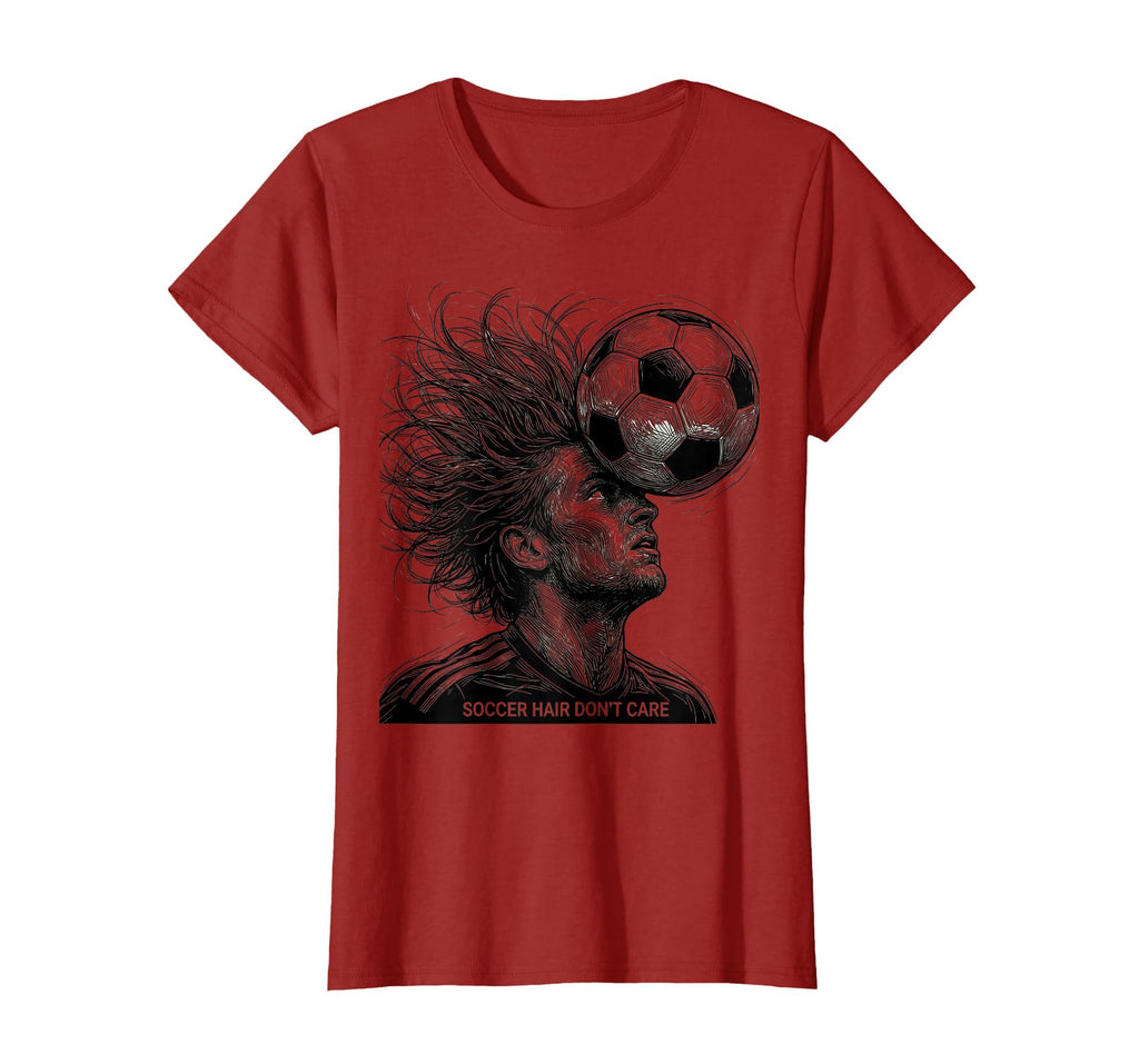 Soccer Hair Dont Care Funny Soccer T-Shirt - Streetwear Style Men Women