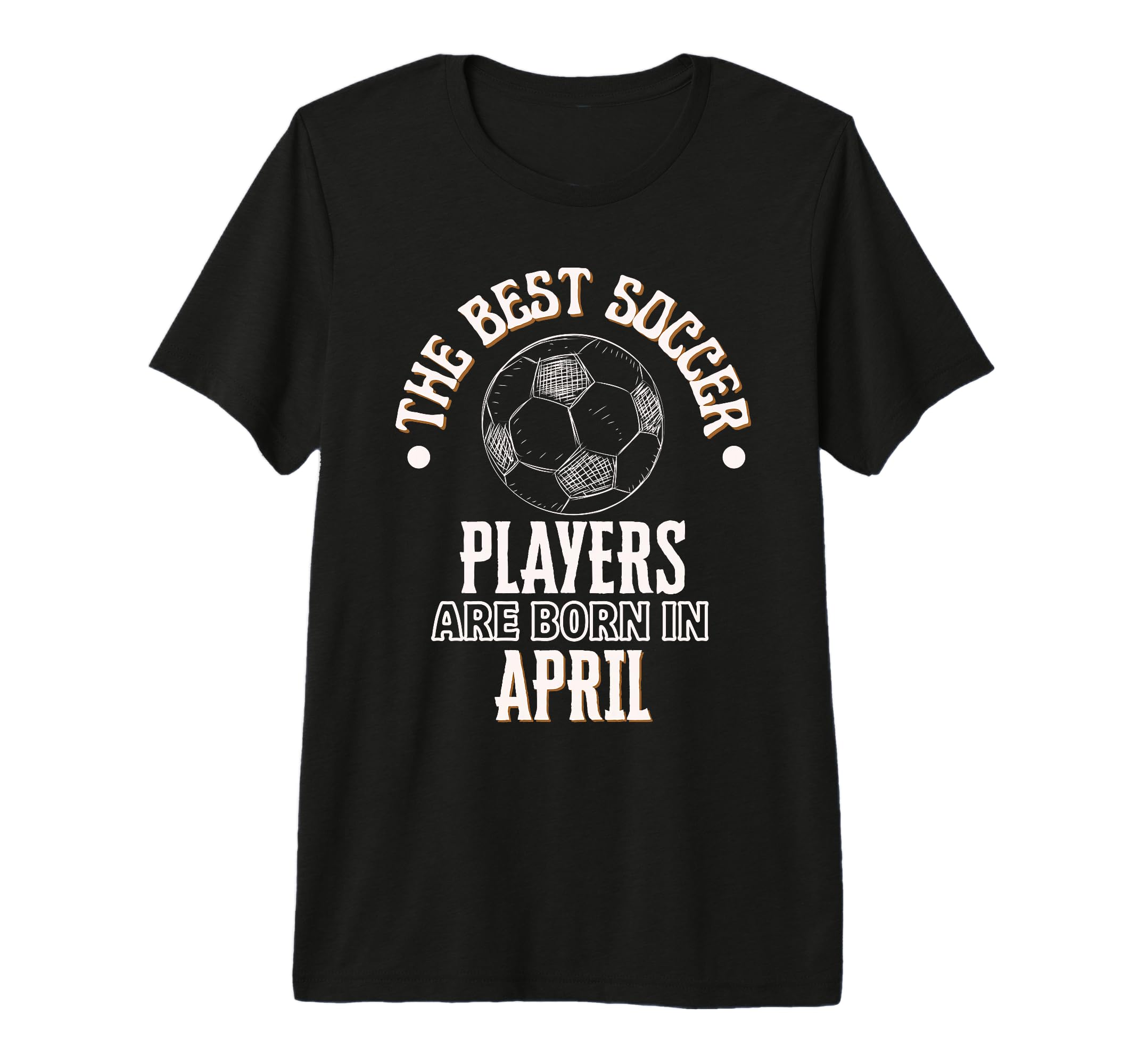 Best Soccer Players Are Born April T-Shirt - Aesthetic Graphic for Adults