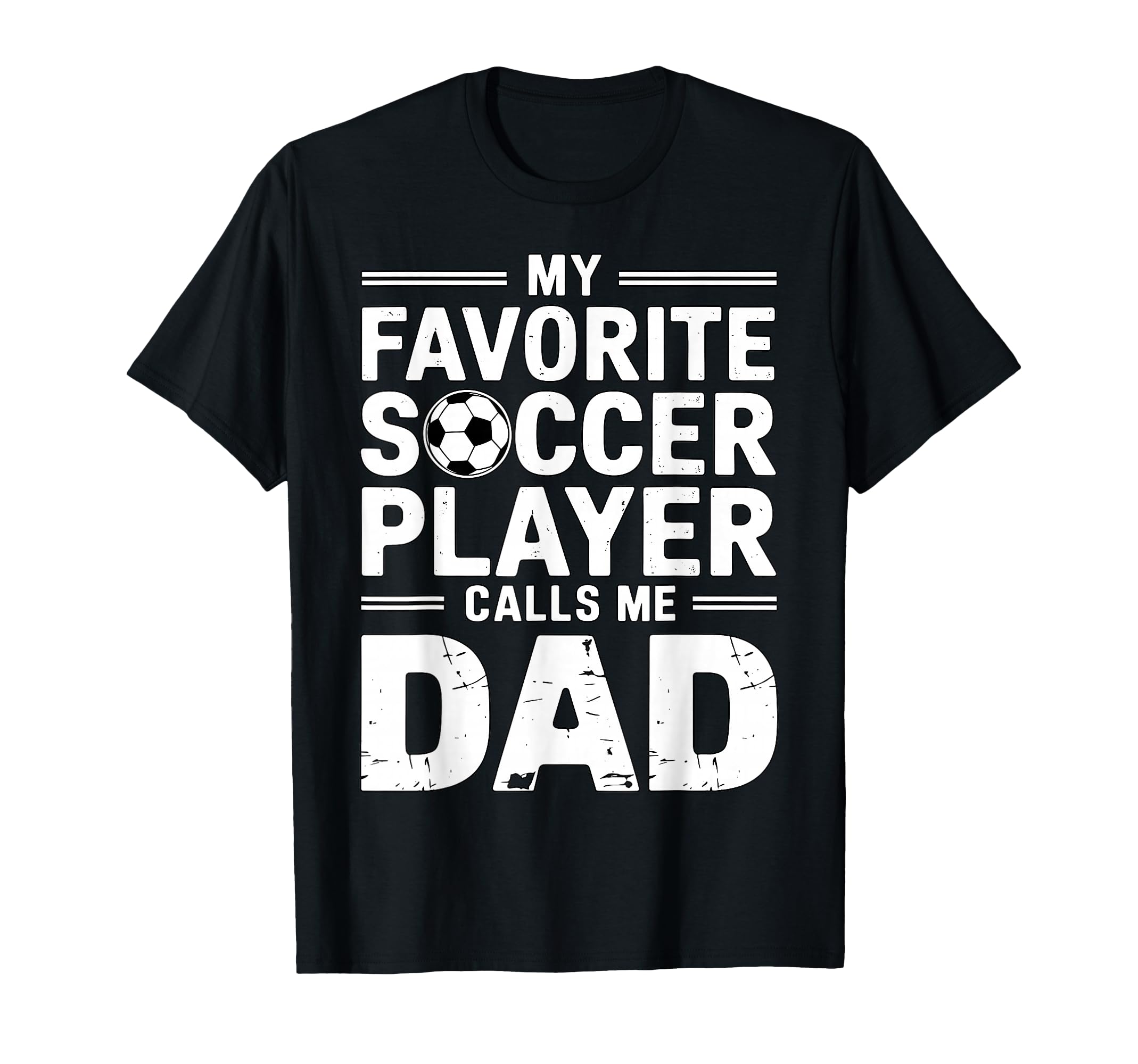 My Favorite Soccer Player Calls Me Dad T-Shirt - Trendy Graphic Unisex