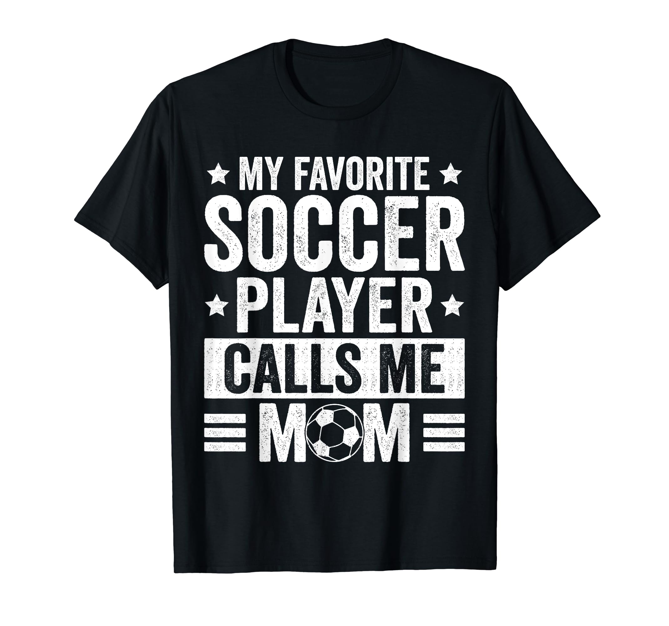 My Favorite Soccer Player Calls Me T-Shirt - Streetwear Style for Adults