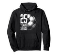 25Th Birthday Soccer Player Football 25 Hoodie - Fun Novelty Design Unisex