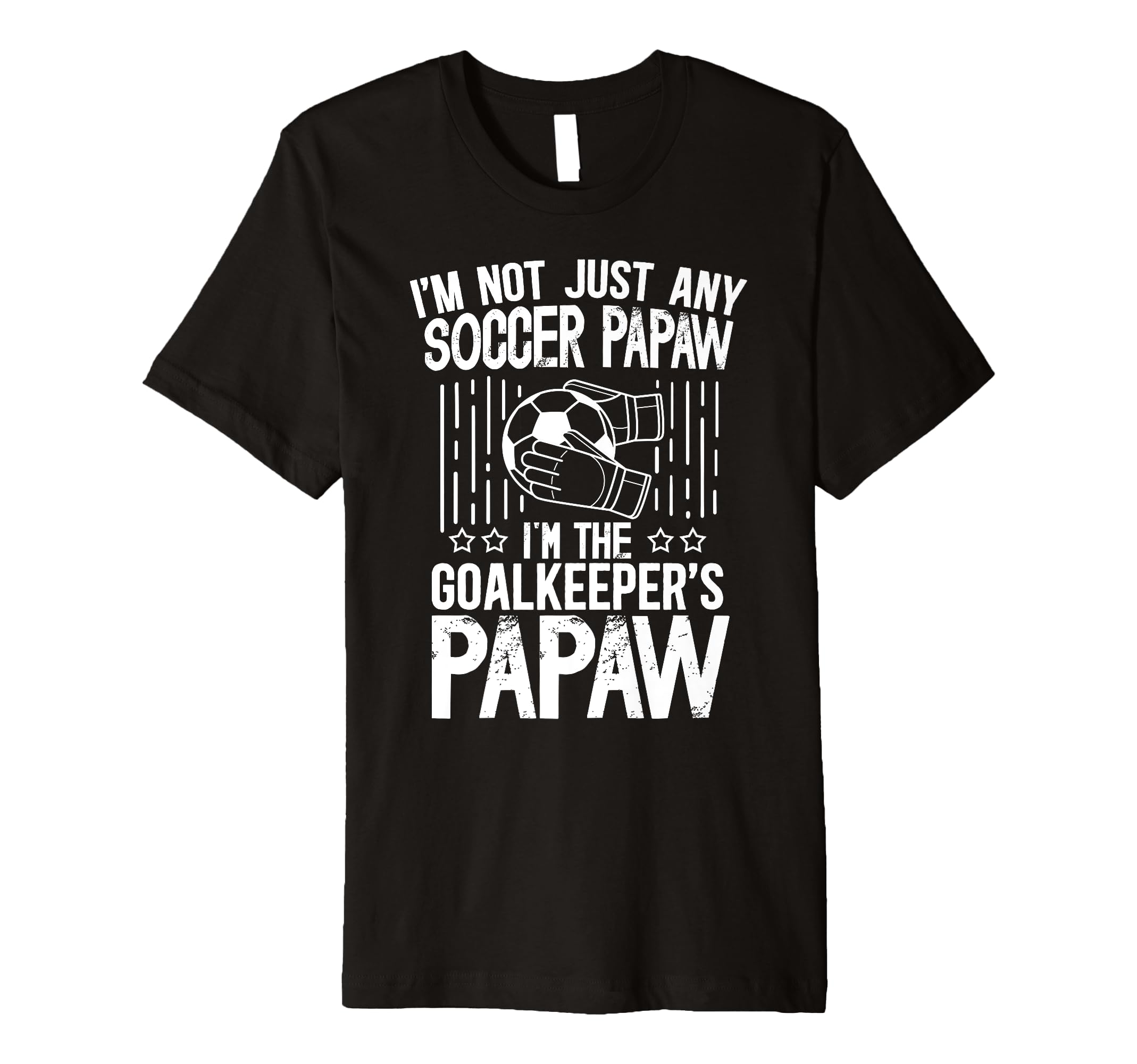 Mens Im Soccer Goalkeeper Papaw Soccer T-Shirt - Trendy Graphic for Adults