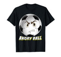Angry Ball Football Sport Soccer Player T-Shirt - Novelty Apparel Unisex