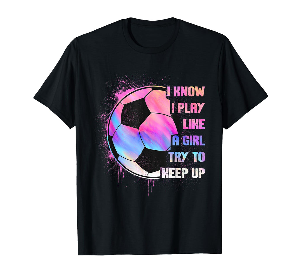 I Know I Play Like Try To Keep Up T-Shirt - Aesthetic Graphic for Adults