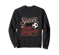 Soccer Is My Love Language Ball Sweatshirt - Minimalist Print for Adults