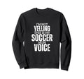 Soccer Mom Voice Funny Mother Sweatshirt - Fun Novelty Design Men Women