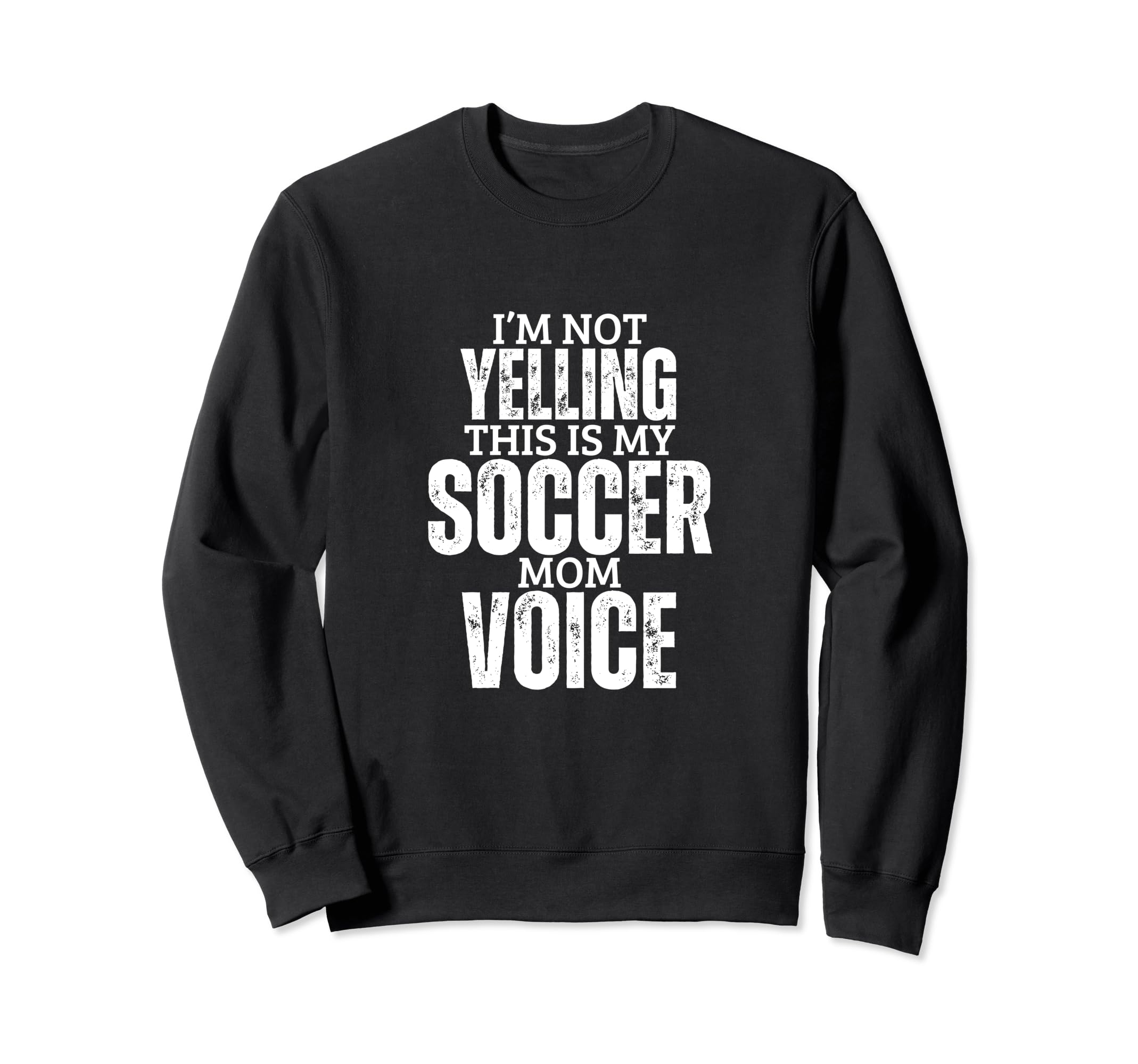 Soccer Mom Voice Funny Mother Sweatshirt - Fun Novelty Design Men Women