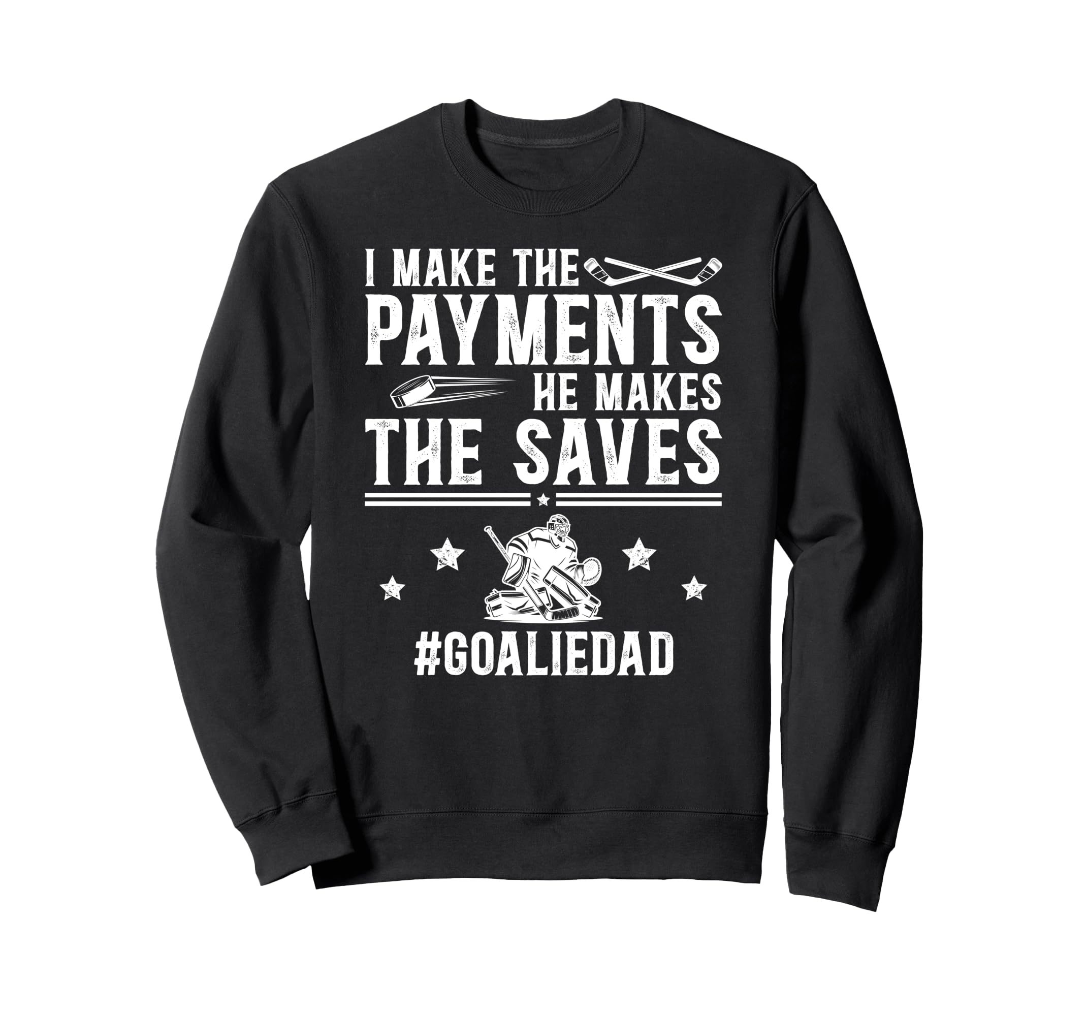 Funny Hockey Goalie Dad Hockey Sweatshirt - Fun Novelty Design Unisex