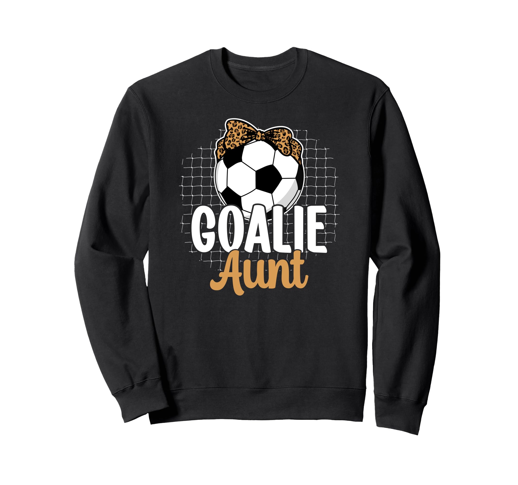 Soccer Goalie Aunt Soccer Keeper Sweatshirt - Trendy Graphic Men Women