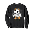 Soccer Goalie Aunt Soccer Keeper Sweatshirt - Aesthetic Graphic Men Women