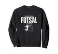 I Love Futsal Funny Futsal Player Sweatshirt - Novelty Apparel for Adults