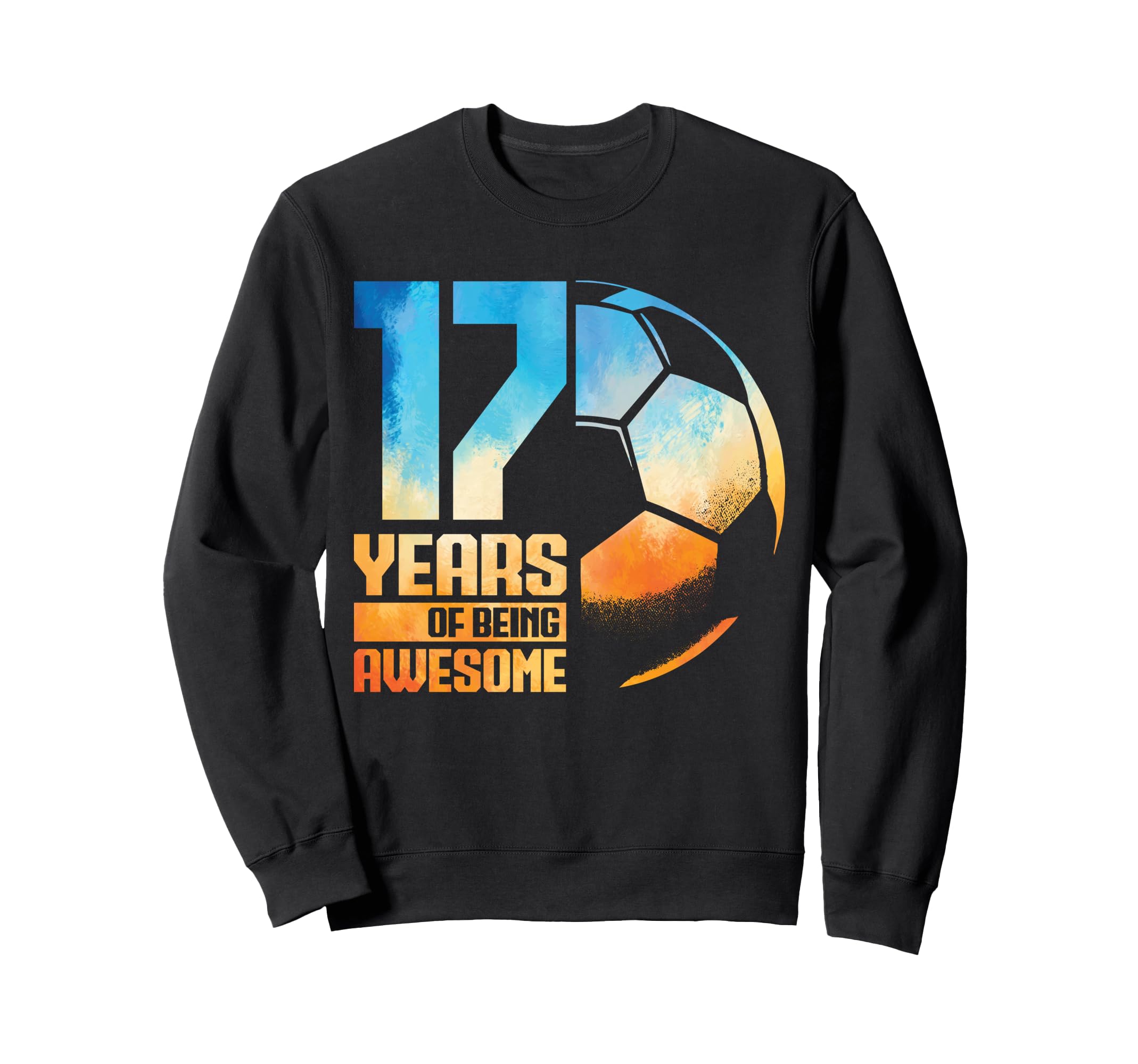 17Th Birthday Soccer Player Football Sweatshirt - Graphic Print Men Women