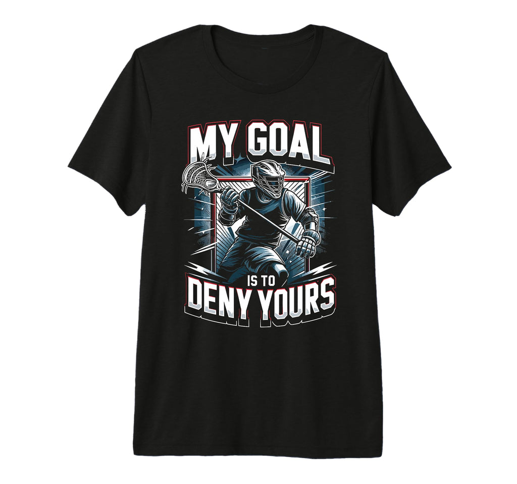Funny Lacrosse Goalie Goalkeeper T-Shirt - Casual Everyday Wear for Adults
