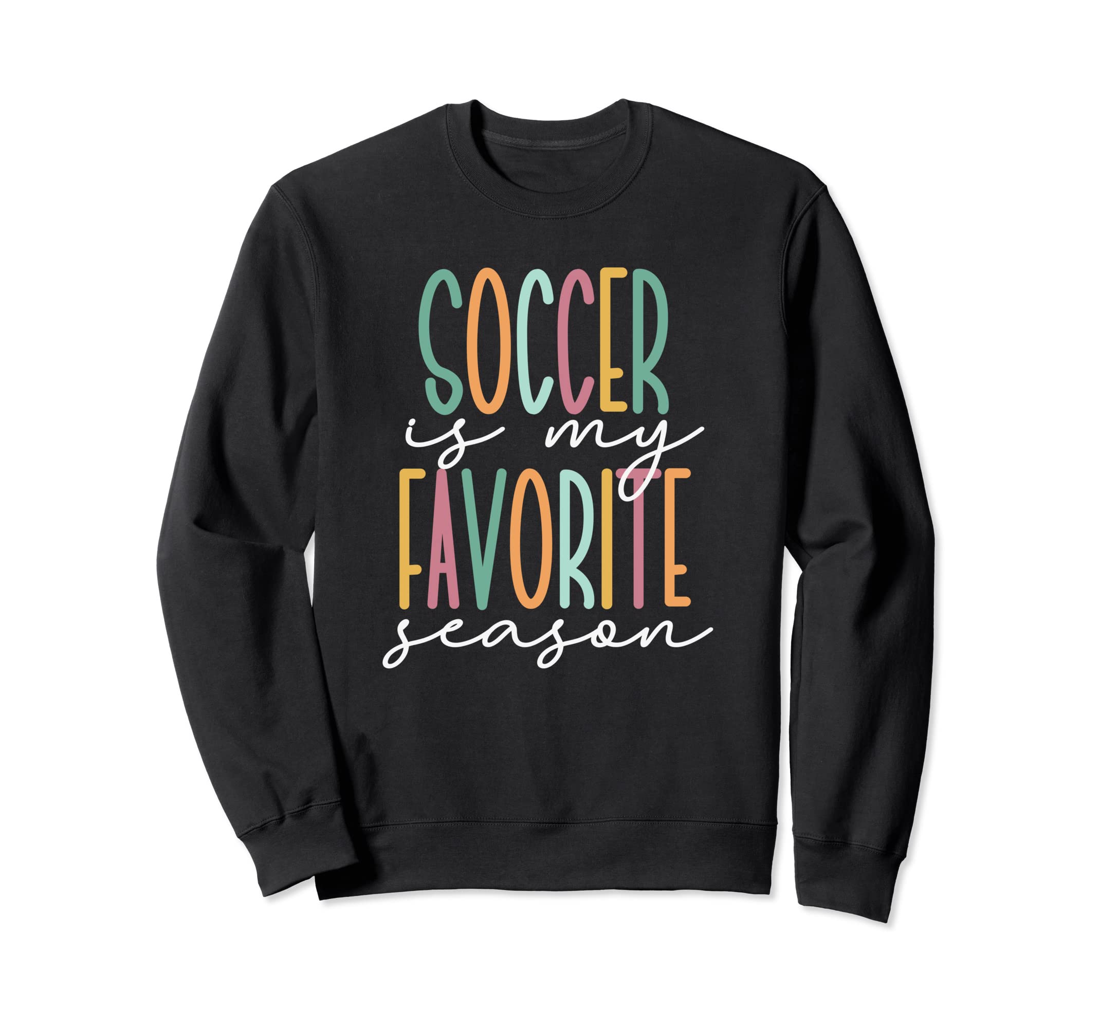 Soccer Is My Favorite Season Sweatshirt - Aesthetic Graphic Unisex