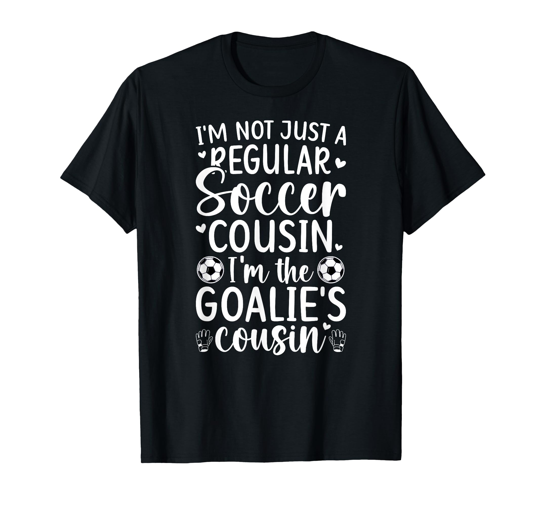 Im Soccer Goalie Cousin Soccer T-Shirt - Custom Art Print for Adults