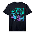 Soccer Never Underestimate Playing T-Shirt - Novelty Apparel for Adults