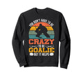 Ice Hockey Goalie Goalkeeper You Sweatshirt - Trendy Graphic for Adults