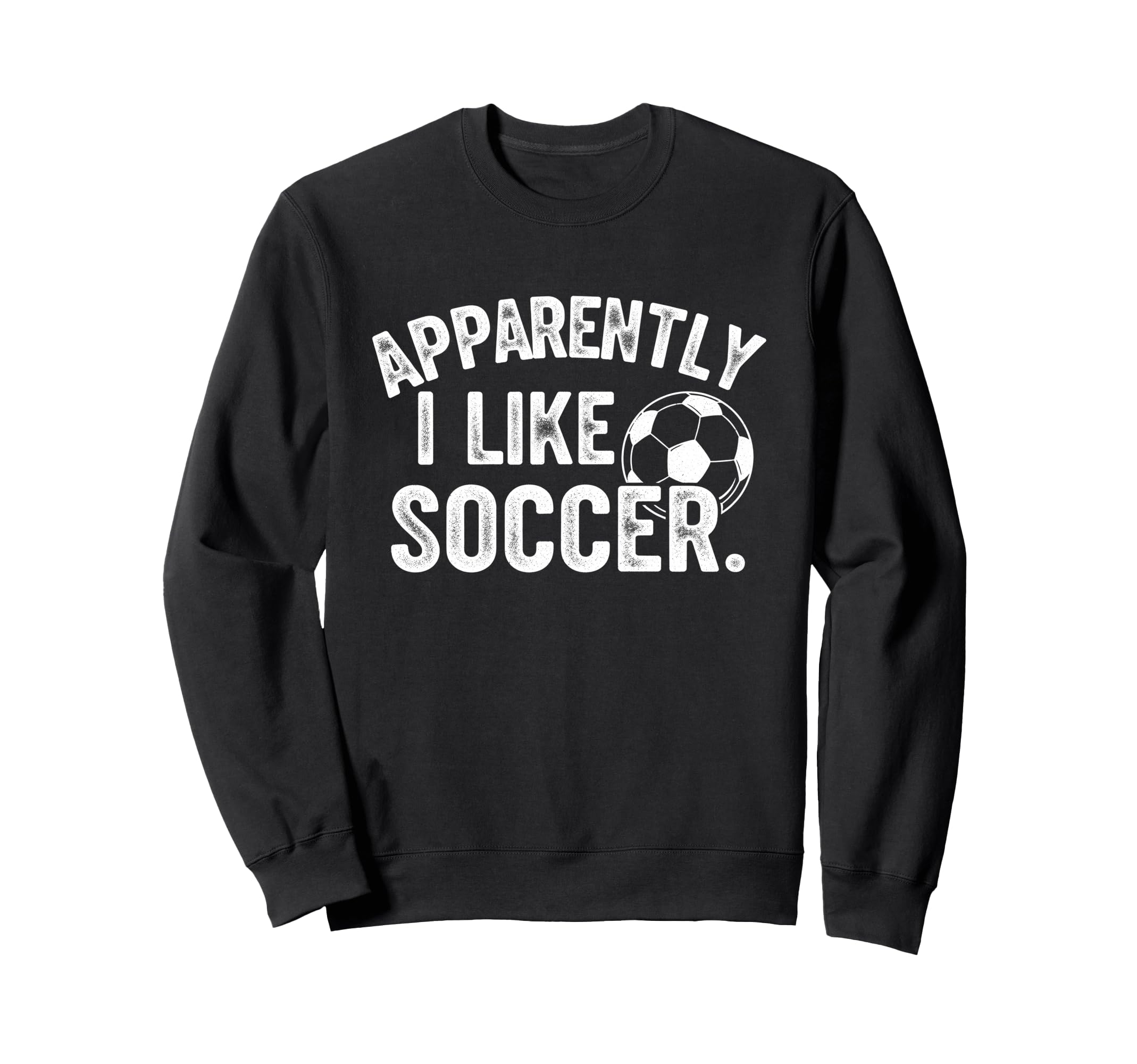 Apparently I Like Soccer Season Sweatshirt - Custom Art Print for Adults