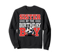 Sister Birthday Soccer Fun Dab Bro Sweatshirt - Minimalist Print Men Women