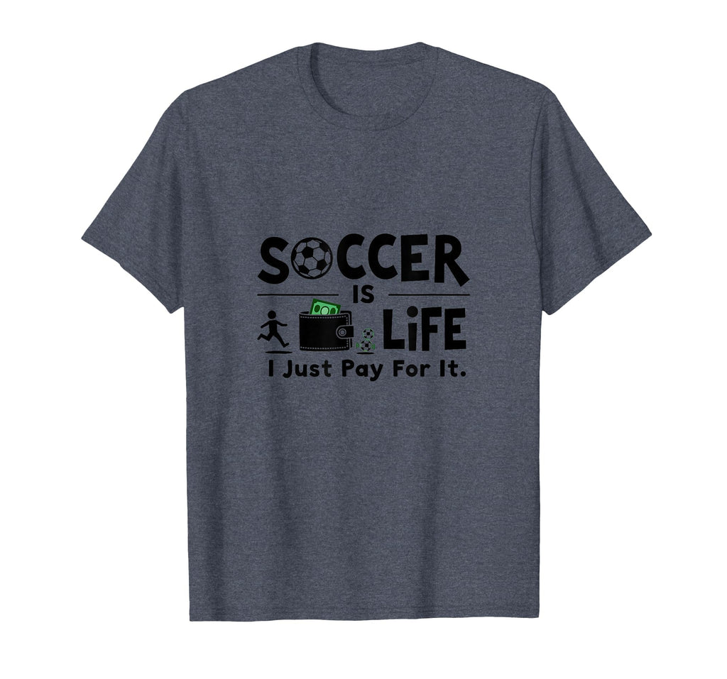 Soccer Is Life I Just Pay It Heather Blue T-Shirt - Custom Art Print Unisex