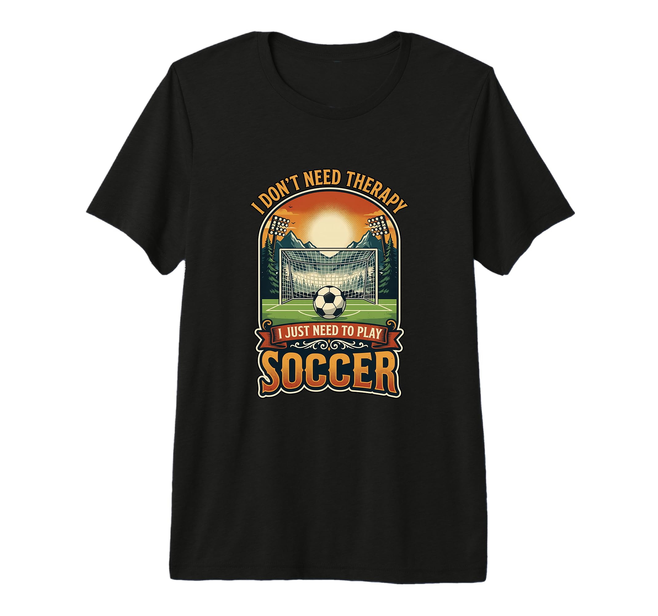 I Dont Need Therapy Soccer Player Soccer T-Shirt - Trendy Graphic Unisex