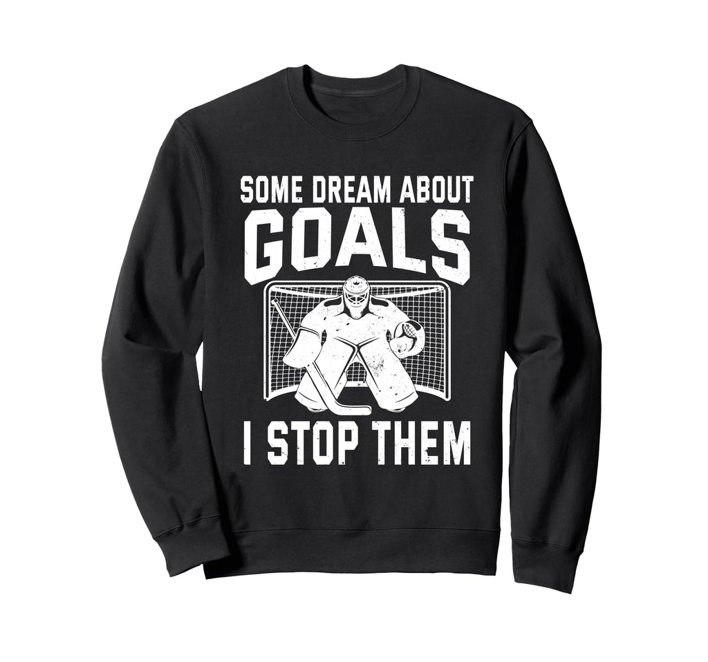 Some Dream About Goals I Stop Sweatshirt - Aesthetic Graphic for Adults