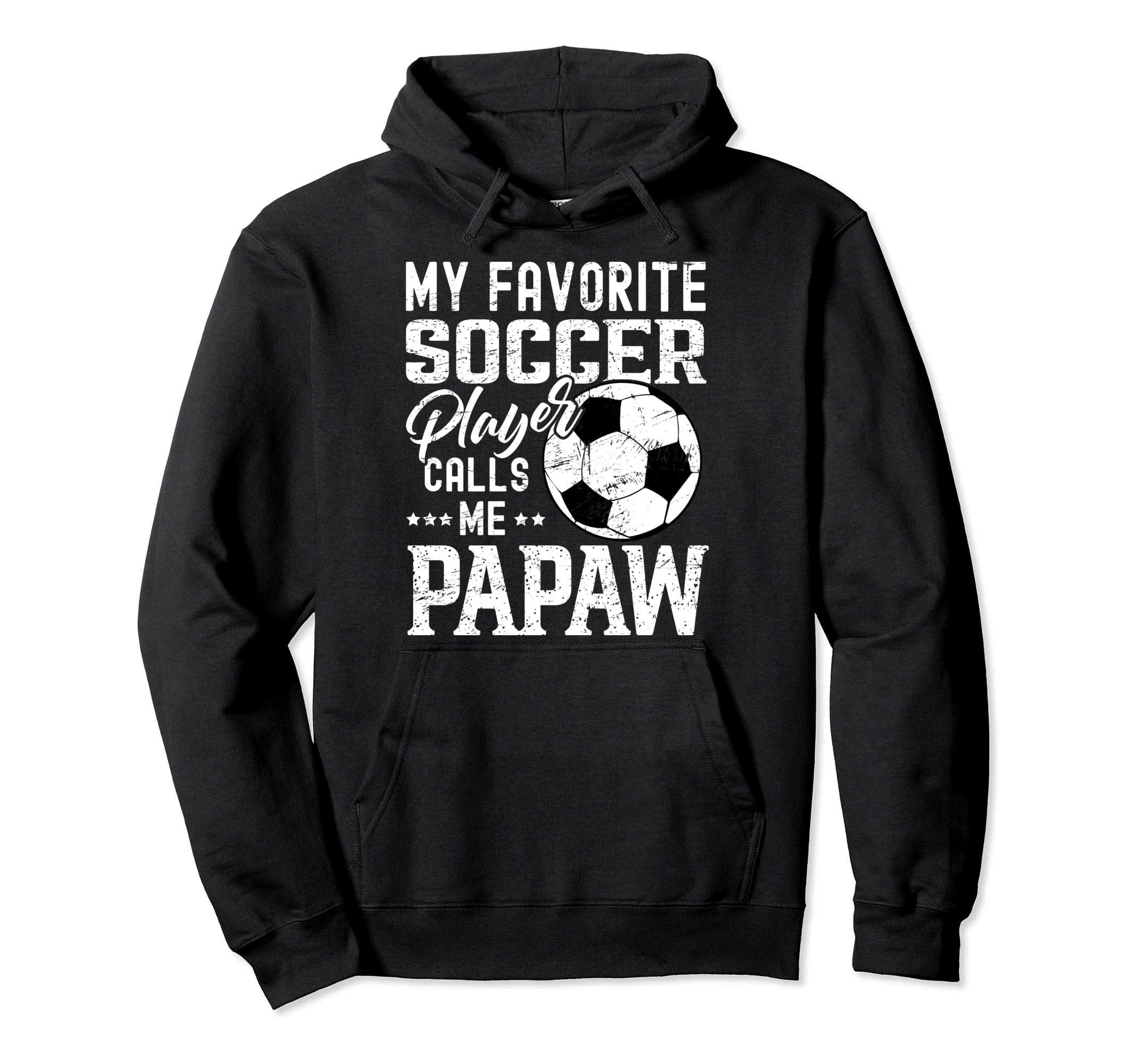 My Favorite Soccer Player Calls Me Papaw Hoodie - Unique Graphic Men Women