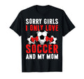 I Only Love Soccer And My Mom T-Shirt - Streetwear Style for Adults