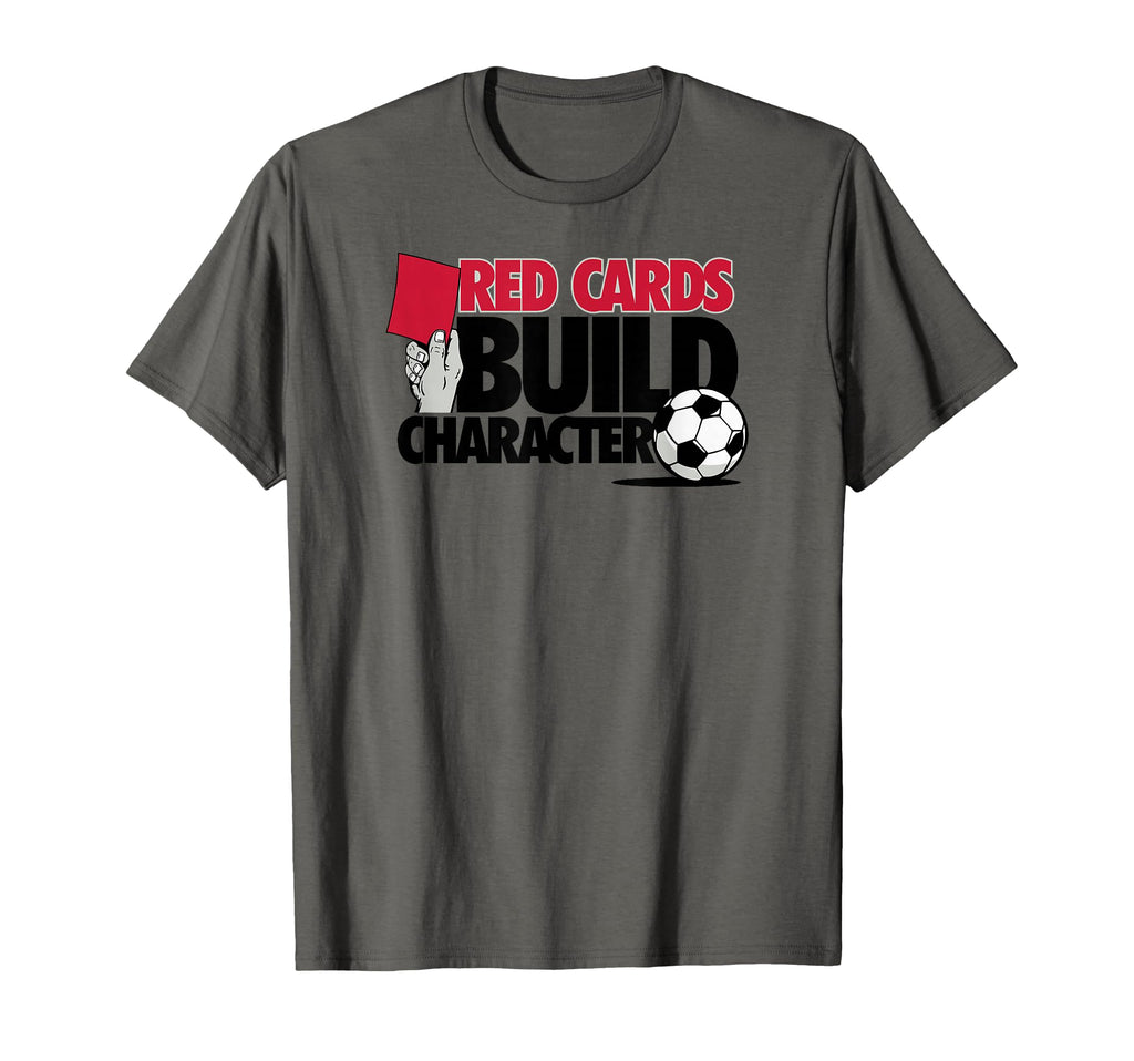 Red Cards Build Character Funny Soccer T-Shirt - Graphic Print Men Women