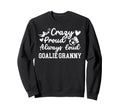 Crazy Proud Soccer Goalie Granny Sweatshirt - Novelty Apparel Unisex