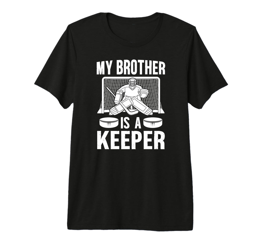 My Brother Is Hockey Keeper Brother Hockey T-Shirt - Graphic Print Unisex