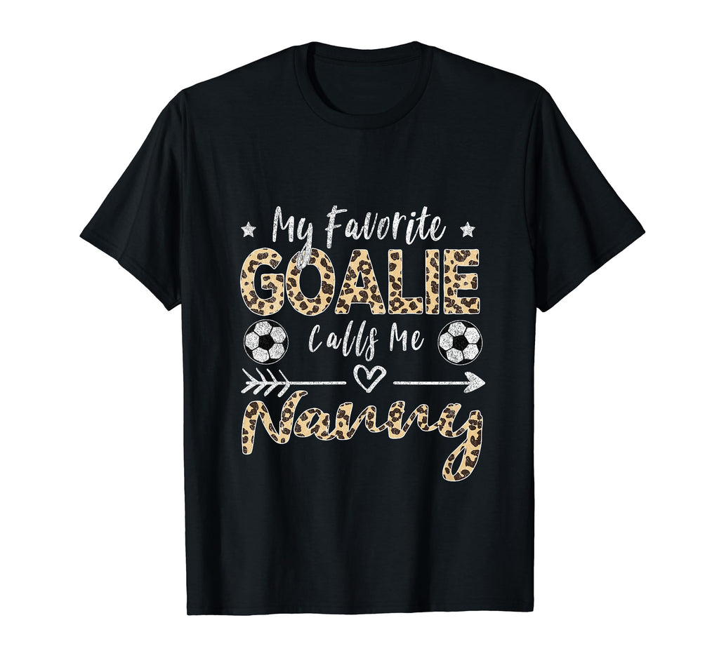 My Favorite Goalie Calls Me Nanny T-Shirt - Streetwear Style for Adults