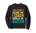 You Dont Scare Me I Coach Sweatshirt - Fun Novelty Design for Adults