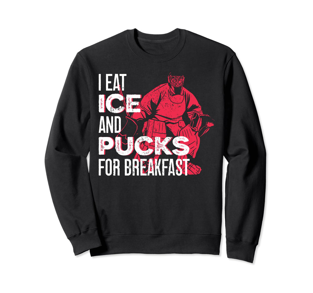 Ice Hockey Goalie Goalkeeper I Eat Sweatshirt - Trendy Graphic for Adults