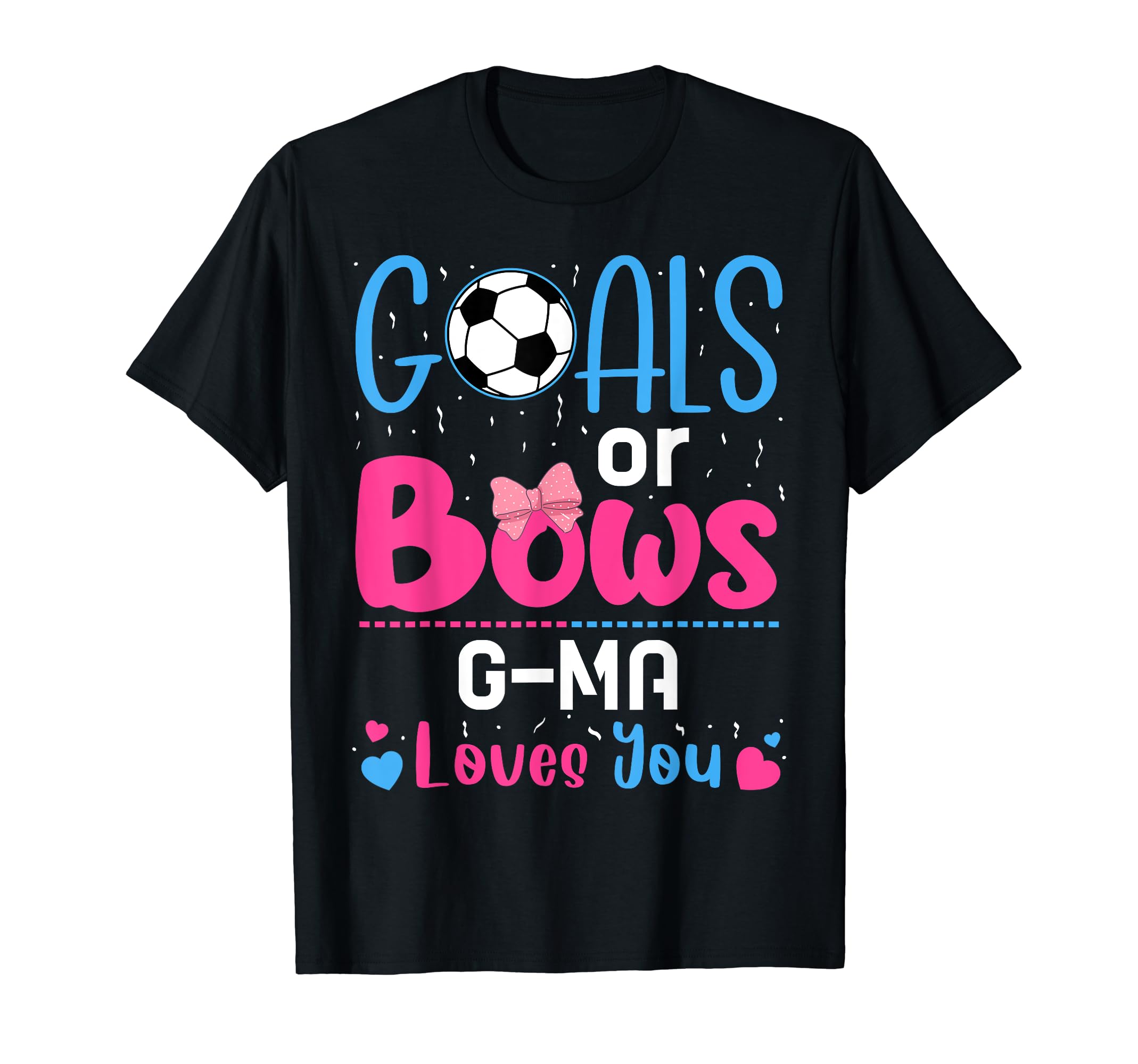 Goals Or Bows G Ma Gender Reveal Lover T-Shirt - Streetwear Style Unisex