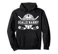 Ice Hockey Goalie Nanny Hockey Keeper Hoodie - Casual Everyday Wear Unisex