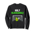 Holy Blockamole Soccer Goalie Funny Sweatshirt - Graphic Print Men Women
