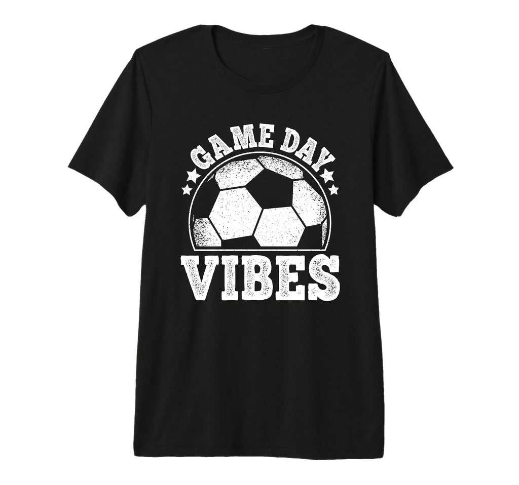 Game Day Vibes Soccer Funny T-Shirt - Casual Everyday Wear Men Women
