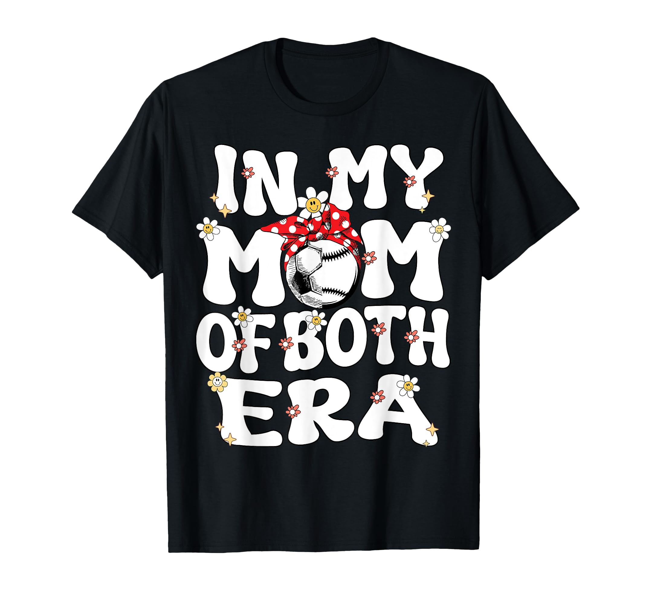 My Mom Both Era Baseball Soccer Mom T-Shirt - Casual Everyday Wear Unisex