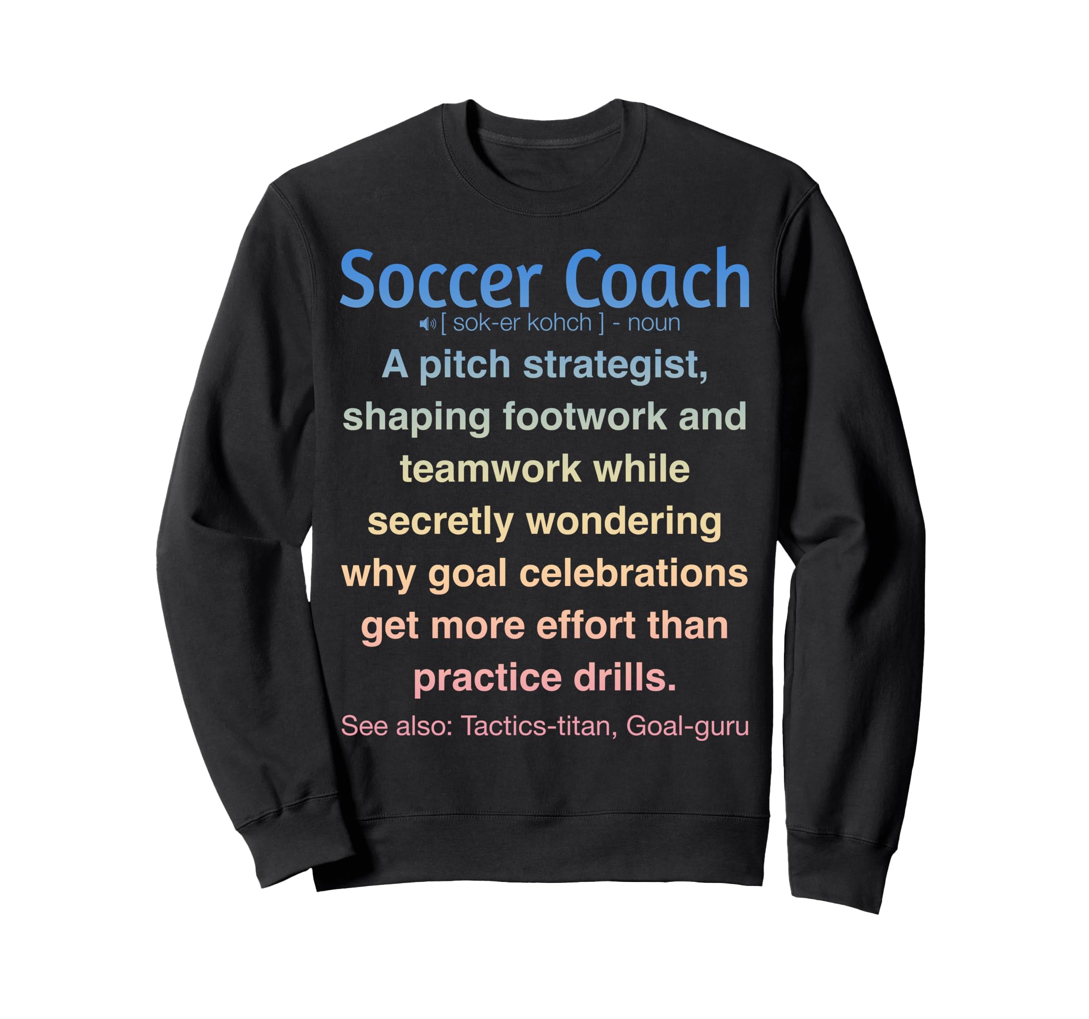 Funny Soccer Coach Sweatshirt - Trendy Graphic Unisex