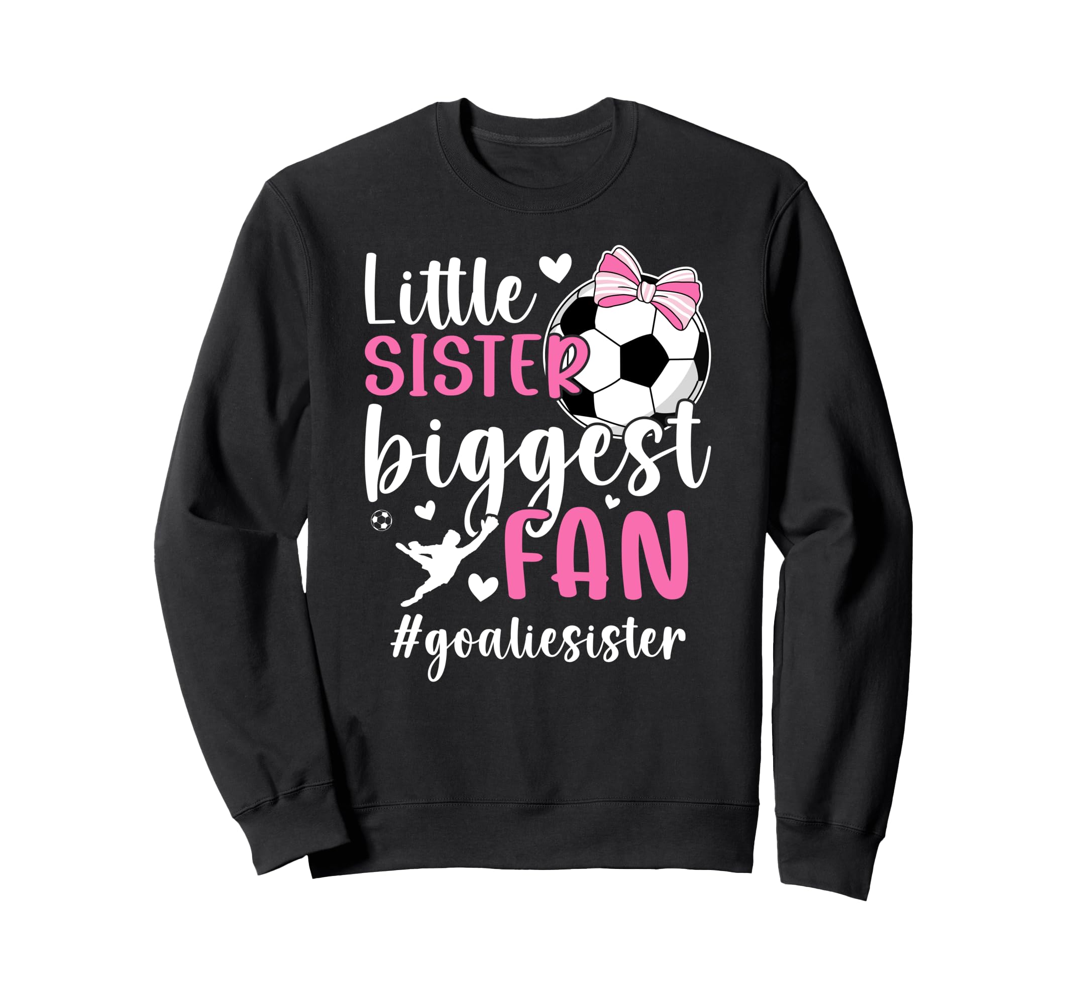 Little Sister Soccer Goalie Sister Sweatshirt - Trendy Graphic Unisex