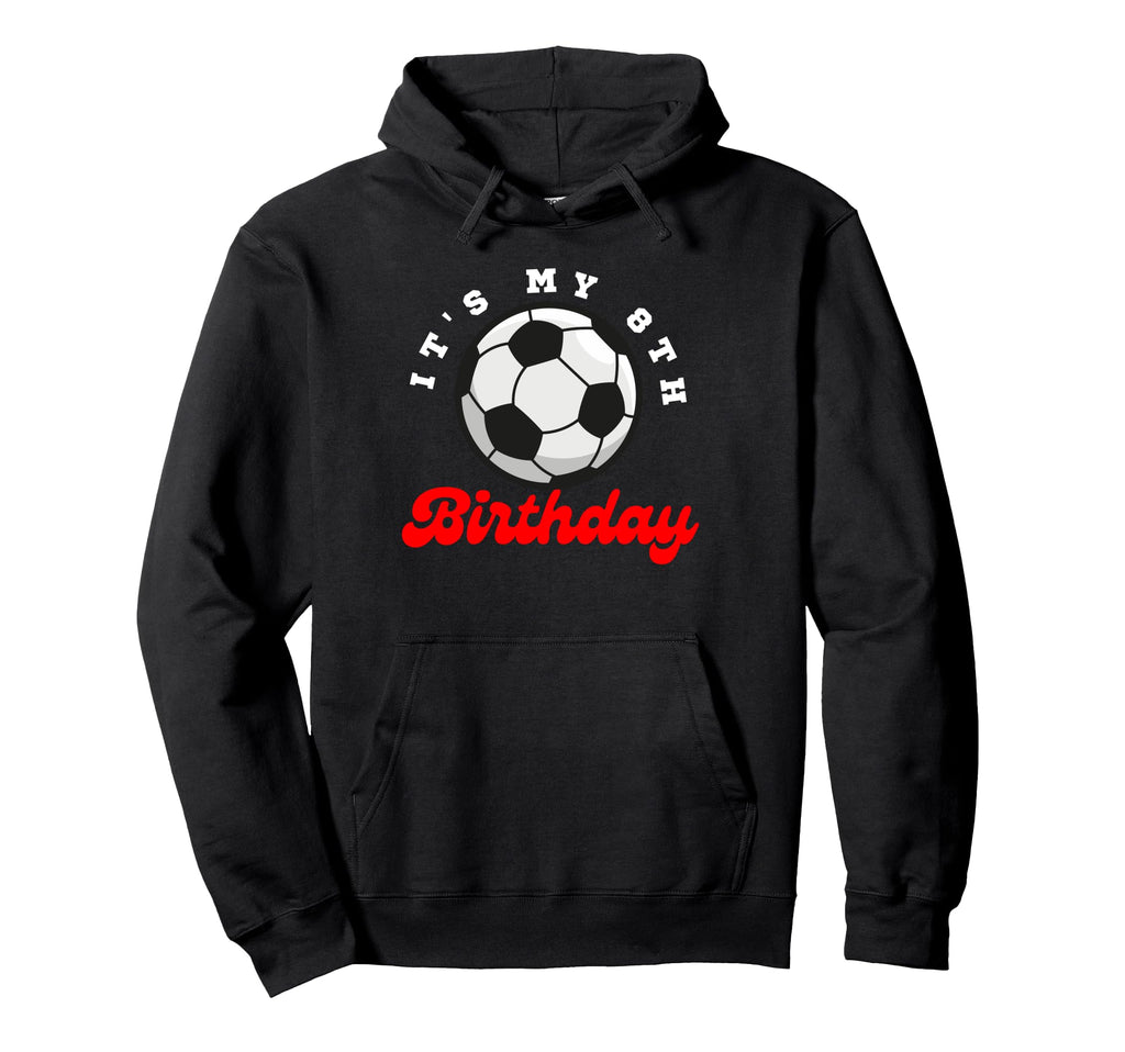 Its My 8Th Birthday Soccer Player 8Th Hoodie - Custom Art Print for Adults