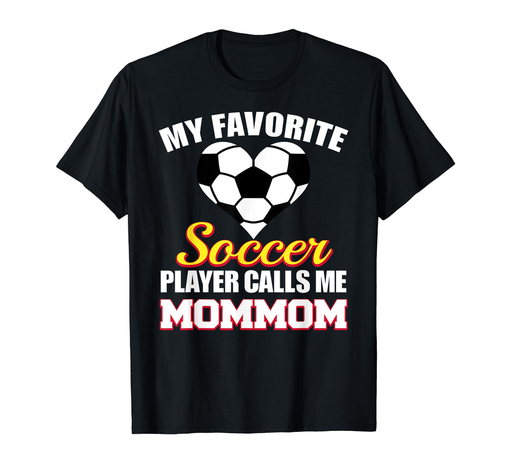 My Favorite Soccer Player Calls Me Mommom T-Shirt - Unique Graphic Unisex